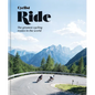 Cyclist Ride: The Greatest Cycling Routes in the World - Hardcover