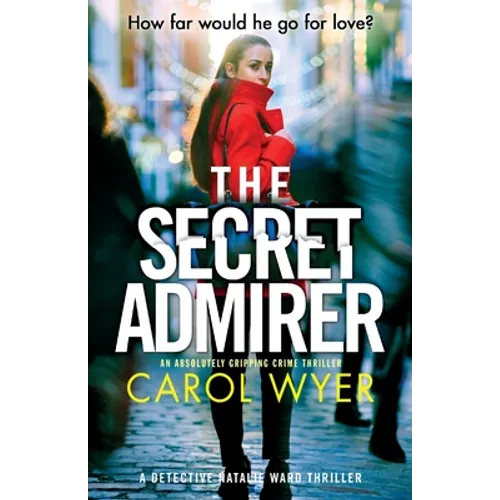 The Secret Admirer: An absolutely gripping crime thriller - Paperback