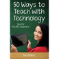Fifty Ways to Teach with Technology: Tips for ESL/EFL Teachers - Paperback