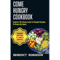 Come Hungry Cookbook: Explore The Home Cook 41 Simple Recipes to Know by Heart - Paperback