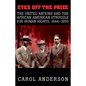 Eyes Off the Prize: The United Nations and the African American Struggle for Human Rights, 1944 1955 - Paperback