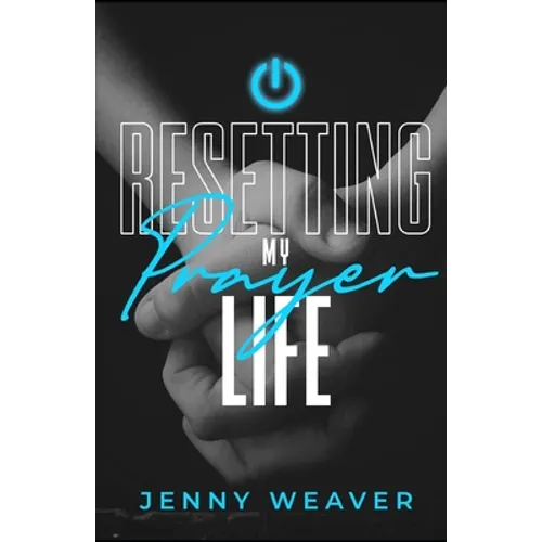 Resetting My Prayer Life - Paperback