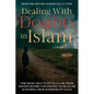 Dealing With Doubts in Islam: For Those That Want to Clear Their Doubts Before Converting to Islam or Suffering From Whispers of Satan - Paperback