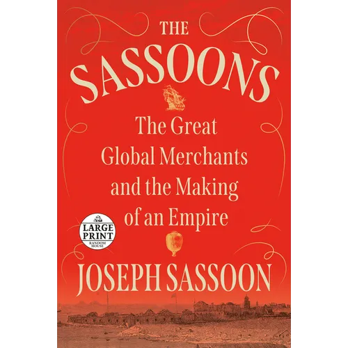 The Sassoons: The Great Global Merchants and the Making of an Empire - Paperback