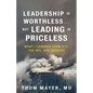 Leadership Is Worthless...But Leading Is Priceless: What I Learned from 9/11, the Nfl, and Ukraine - Paperback