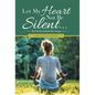 Let My Heart Not Be Silent...: The Stories Behind the Songs - Hardcover