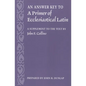 An Answer Key to a Primer of Ecclesiastical Latin: A Supplement to the Text - Paperback