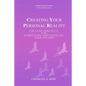 Creating Your Personal Reality: Creative Principles For Manifesting and Fulfilling Your Dreams - Paperback