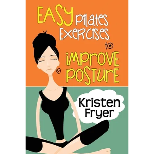 Easy Pilates Exercises to Improve Posture - Paperback