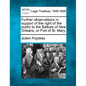 Further Observations in Support of the Right of the Public to the Batture of New Orleans, or Port of St. Mary. - Paperback
