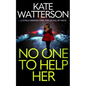 NO ONE TO HELP HER a totally gripping crime thriller full of twists - Paperback