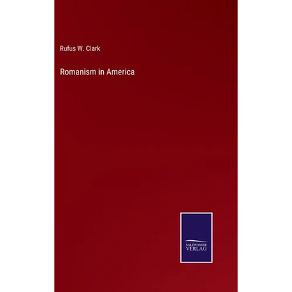 Romanism in America - Hardcover