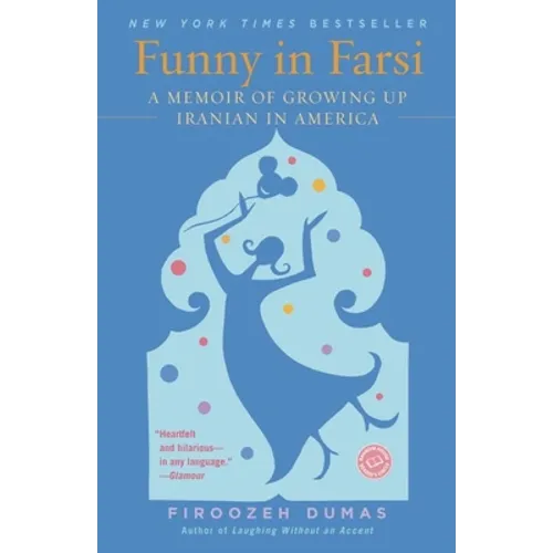 Funny in Farsi: A Memoir of Growing Up Iranian in America - Hardcover