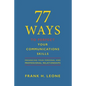 77 Ways to Perfect Your Communications Skills: Enhancing your personal and professional relationships - Paperback