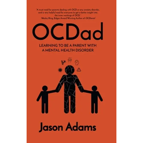 OCDad: Learning to Be a Parent With a Mental Health Disorder - Hardcover