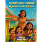 Aunty Ana's House: A Home Full of Love - Hardcover