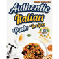 Authentic Italian Pasta Recipes Cookbook: Discover the Essence of Italian Cuisine with Traditional and Flavorful Dishes - Unleash Your Inner Chef and - Paperback