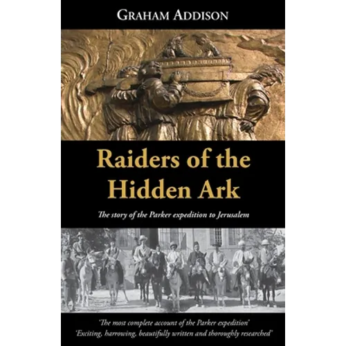Raiders of the Hidden Ark: The story of the Parker expedition to Jerusalem - Paperback