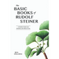 The Basic Books of Rudolf Steiner: A Compact Guide for Personal or Group Study - Paperback