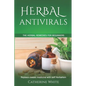 Herbal Antivirals: The Herbal Remedies for beginners. Replace Classic Medicine with self Herbalism. - Paperback