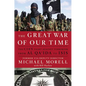 The Great War of Our Time: The CIA's Fight Against Terrorism--From al Qa'ida to ISIS - Hardcover