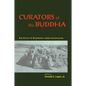 Curators of the Buddha: The Study of Buddhism Under Colonialism - Paperback