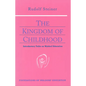 The Kingdom of Childhood: Introductory Talks on Waldorf Education (Cw 311) Volume 21 - Paperback