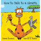 How to Talk to a Giraffe - Hardcover