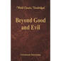 Beyond Good and Evil (World Classics, Unabridged) - Paperback