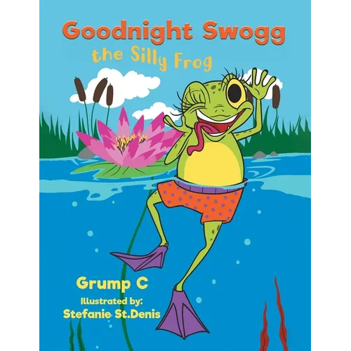 Goodnight Swogg the Silly Frog - Paperback