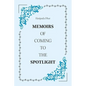 Memoirs of Coming to the Spotlight - Paperback