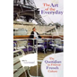 The Art of the Everyday: The Quotidian in Postwar French Culture - Hardcover