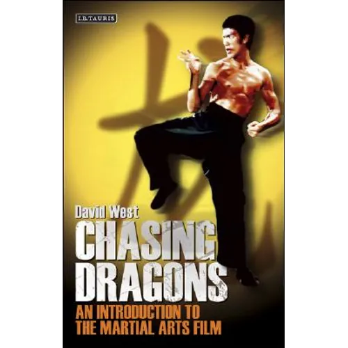 Chasing Dragons: An Introduction to the Martial Arts Film - Paperback