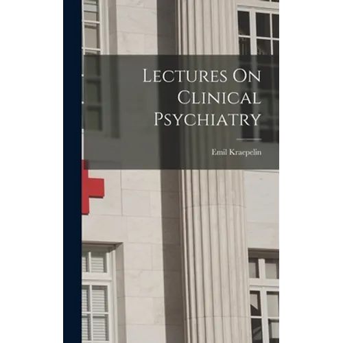 Lectures On Clinical Psychiatry - Hardcover