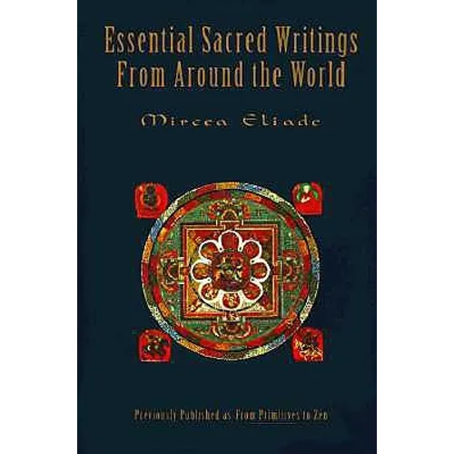 Essential Sacred Writings from Around the World: A Thematic Sourcebook on the History of Religions - Paperback