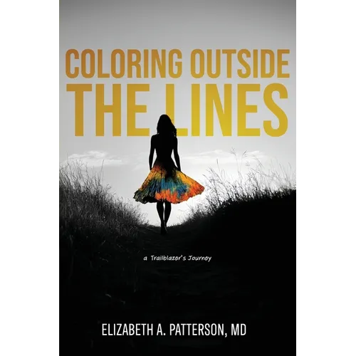 Coloring Outside The Lines: a Trailblazer Journey - Paperback