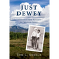 Just Dewey: A Journey from Poverty to Creative Genius - Hardcover