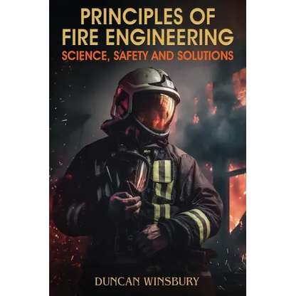 Principles of Fire Engineering Science, Safety and Solutions - Paperback