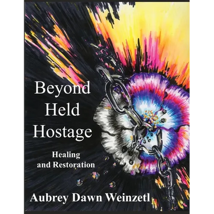 Beyond Held Hostage: Healing and Restoration - Paperback