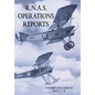 R.N.A.S. Operations Reports: Volume 1: November 1915 To June 1917 Parts 1 to 36 - Paperback