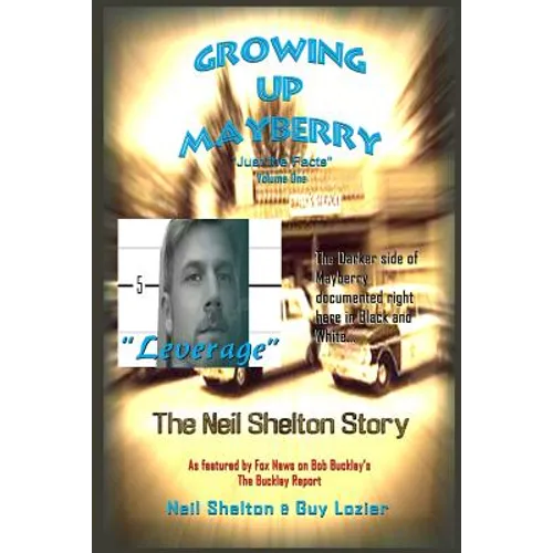 Growing Up Mayberry "Just the Facts" Volume One "Leverage" - Paperback