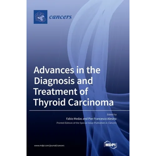 Advances in the Diagnosis and Treatment of Thyroid Carcinoma - Hardcover