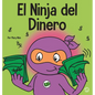 El Ninja del Dinero: Un libro para niños sobre el ahorro, la inversión y la donación - Hardcover