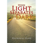 Where Light Separates from Dark - Paperback