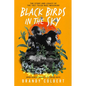 Black Birds in the Sky: The Story and Legacy of the 1921 Tulsa Race Massacre /]Cbrandy Colbert - Hardcover