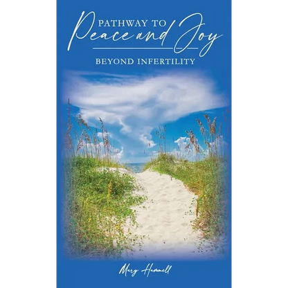 Pathway to Peace and Joy Beyond Infertility - Hardcover