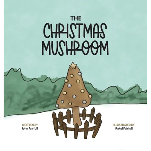 The Christmas Mushroom - Hardcover