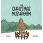 The Christmas Mushroom - Hardcover