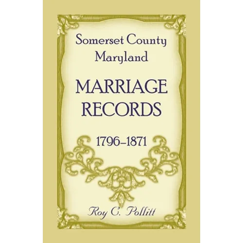 Somerset County, Maryland Marriage Records, 1796-1871 - Paperback