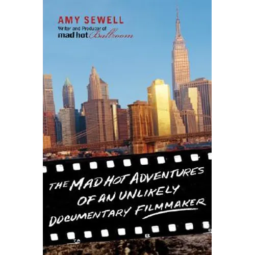 The Mad Hot Adventures of an Unlikely Documentary Filmmaker - Paperback